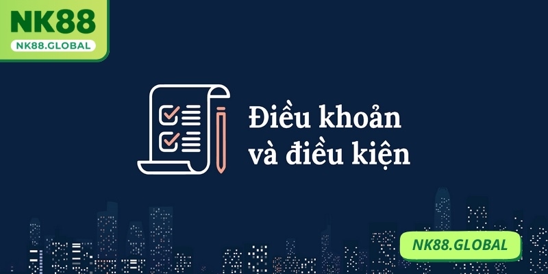 Điều khoản điều kiện NK88 là cơ sở quan trọng