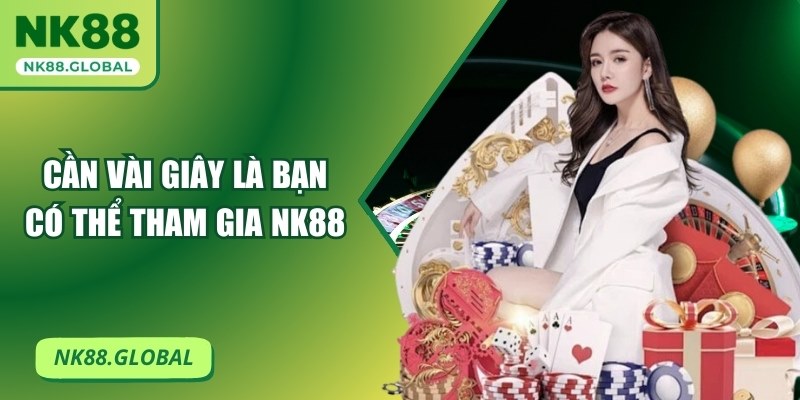 Cần vài giây là bạn có thể tham gia nhà cái